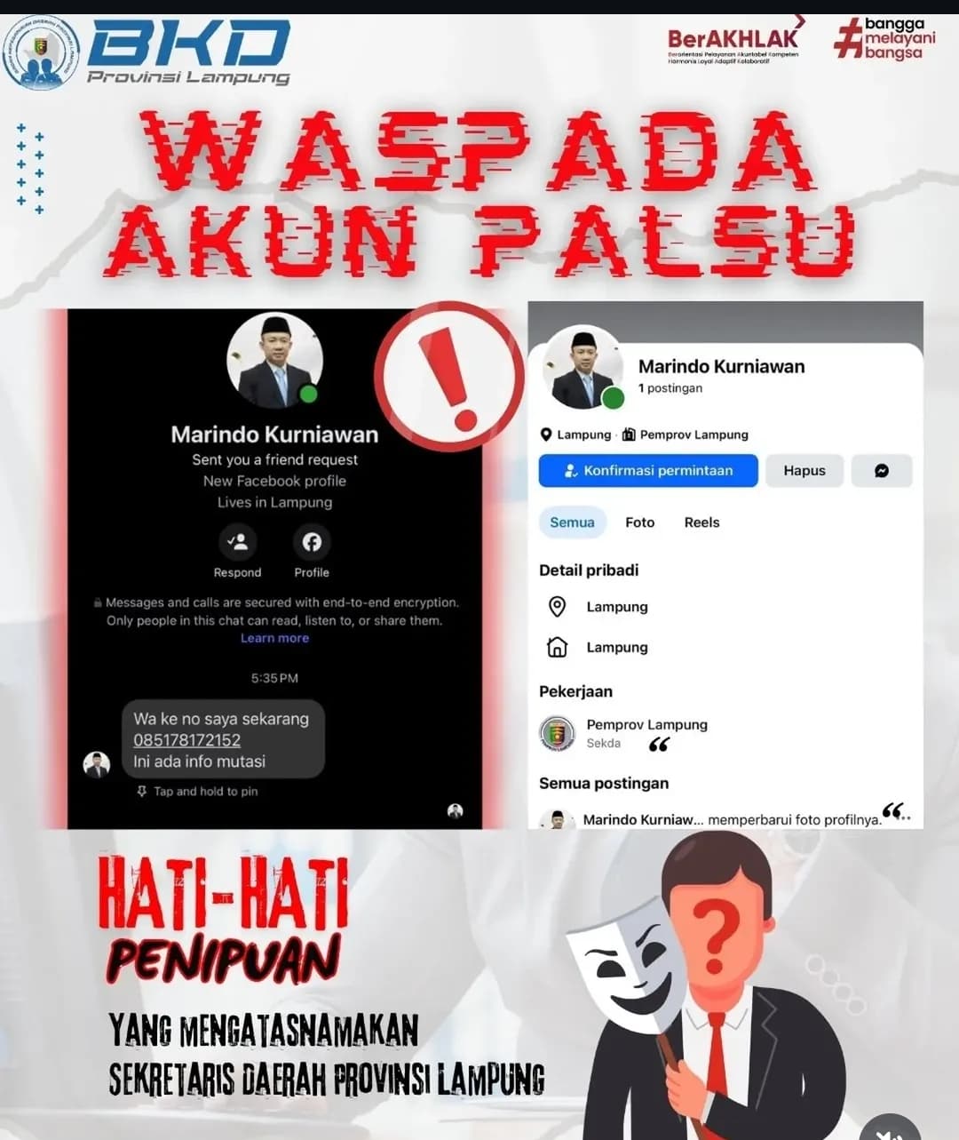 Sekretaris Daerah Provinsi Lampung Marindo Kurniawan mengimbau masyarakat mewaspadai akun Facebook palsu yang mencatut namanya dan digunakan untuk menjalankan modus penipuan